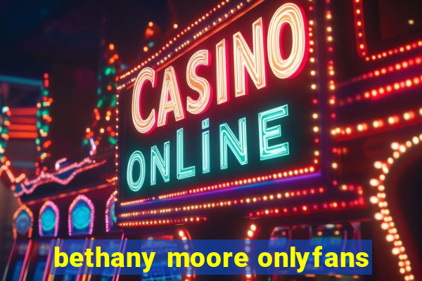 bethany moore onlyfans